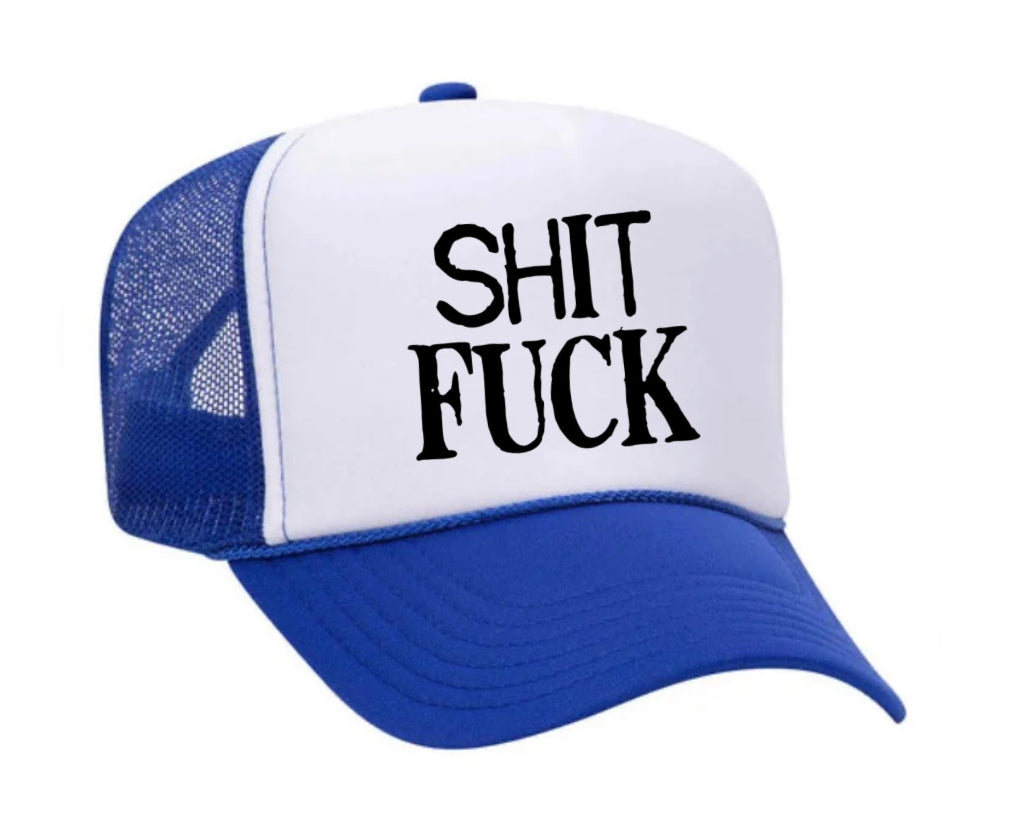 Shit Fuck Trucker Hat