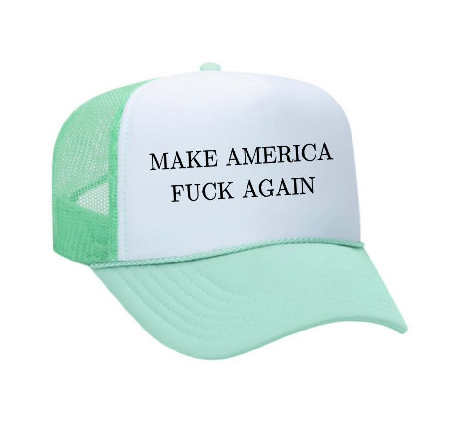 Make America Fuck Again Trucker Hat