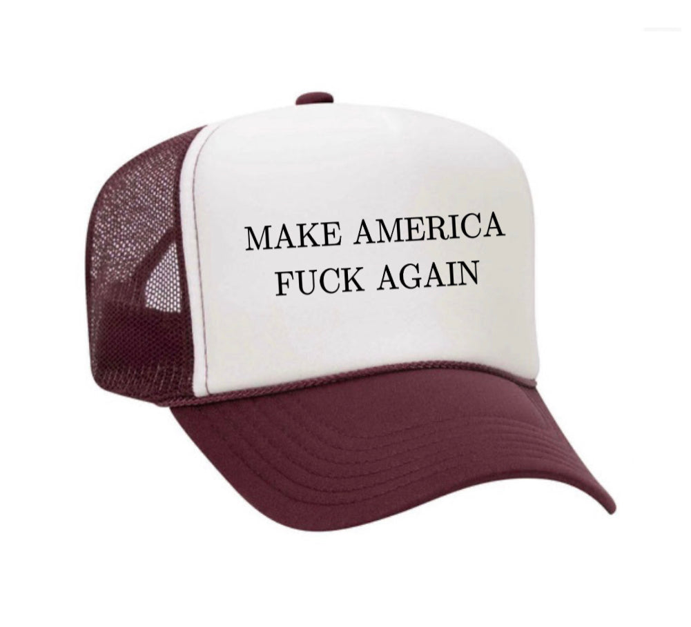 Make America Fuck Again Trucker Hat