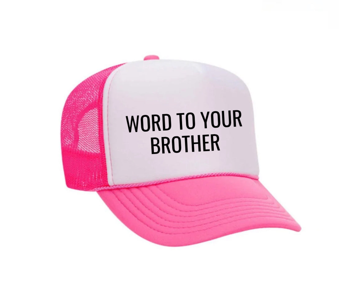 Word To Your Brother Trucker Hat