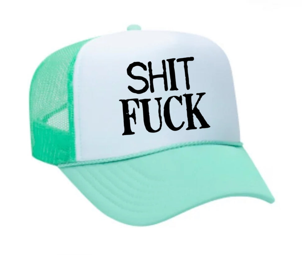 Shit Fuck Trucker Hat