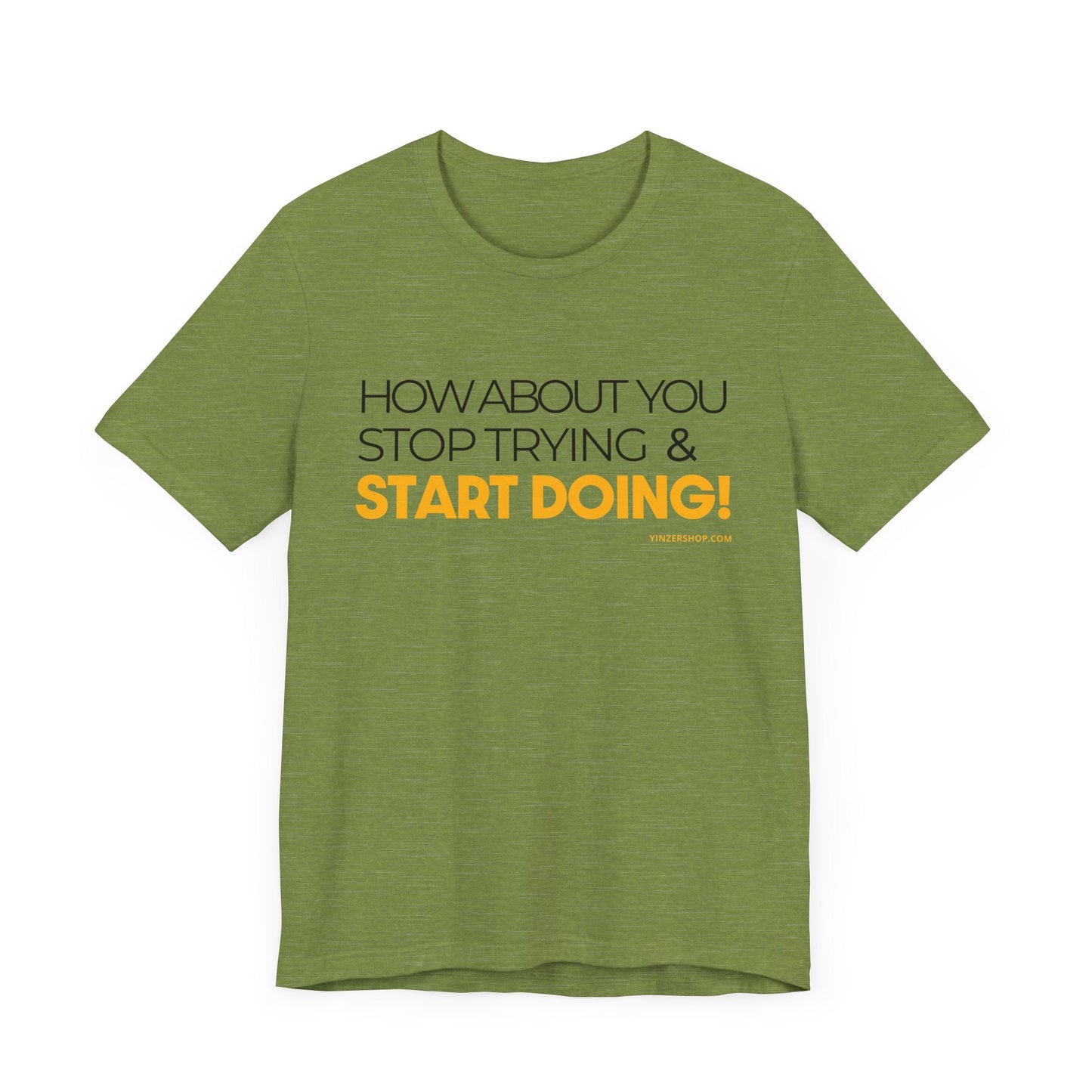 "How about you stop trying & start doing"  - Pittsburgh Dad says this Lightweight Short Sleeve T-Shirt