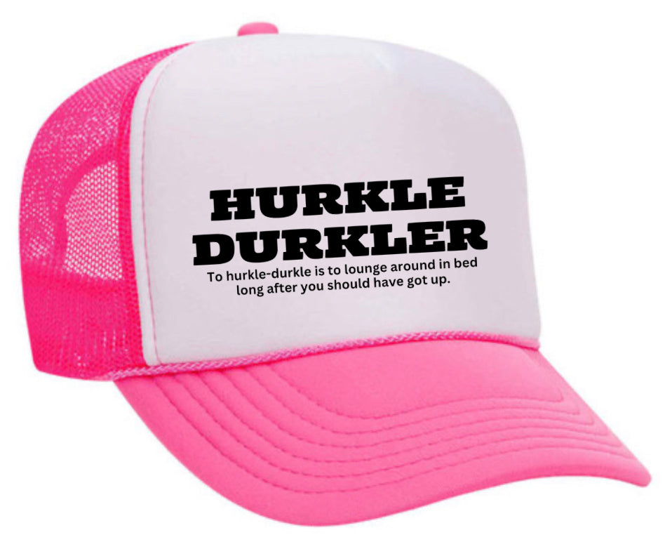 Hurkle Durkler Trucker Hat