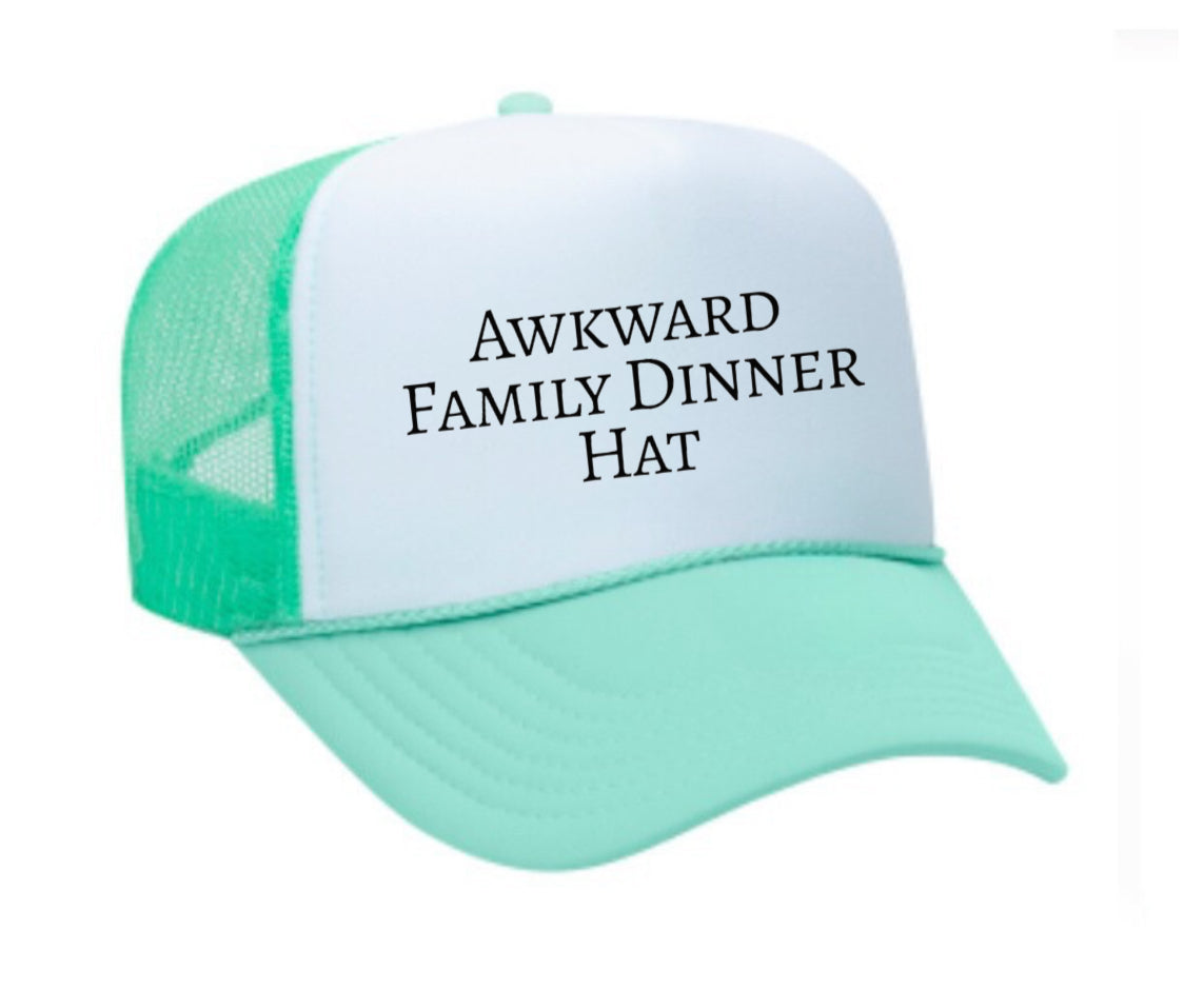 Awkward Family Dinner Hat Trucker Hat