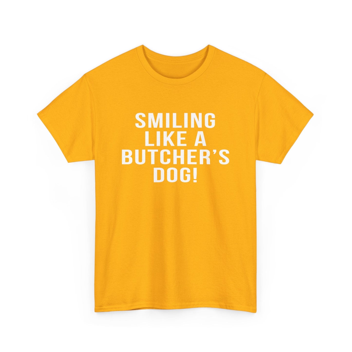 Pittsburgh Hockey Saying  'Smiling Like a Butcher’s Dog!' - Heavy Cotton Tee
