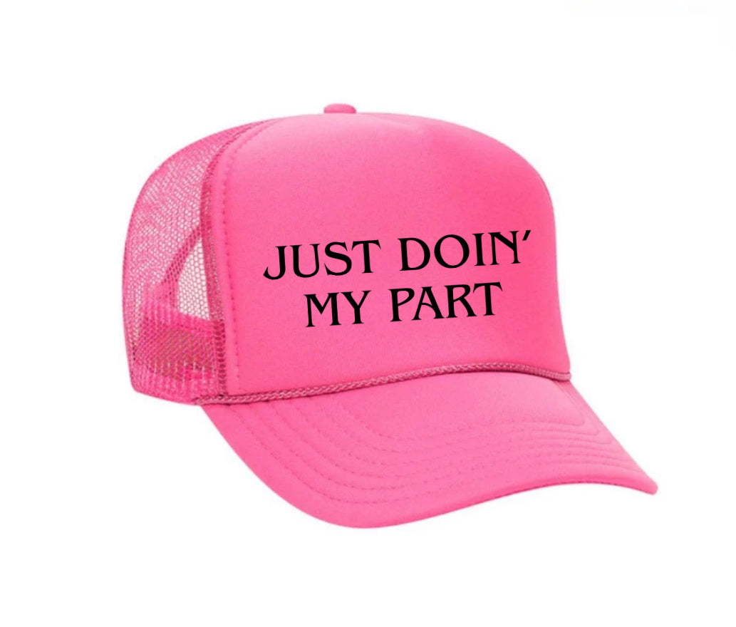 Just Doin' My Part Trucker Hat