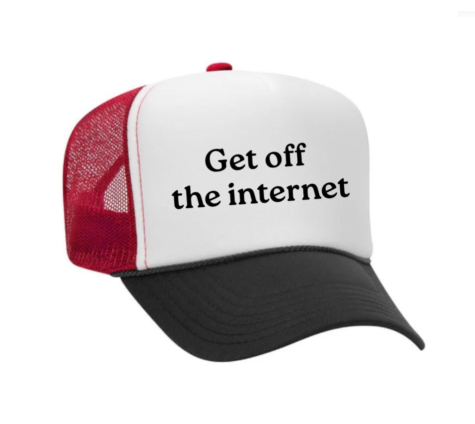 Get off the internet Trucker Hat