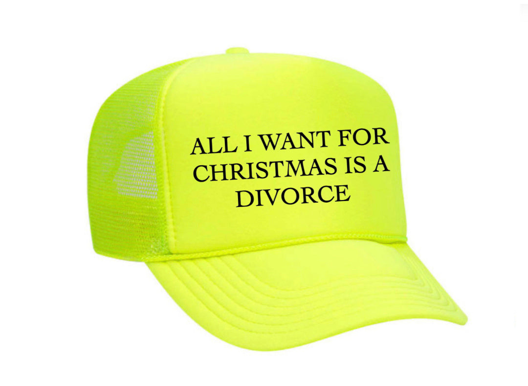 All I Want For Christmas Is A Divorce Trucker Hat