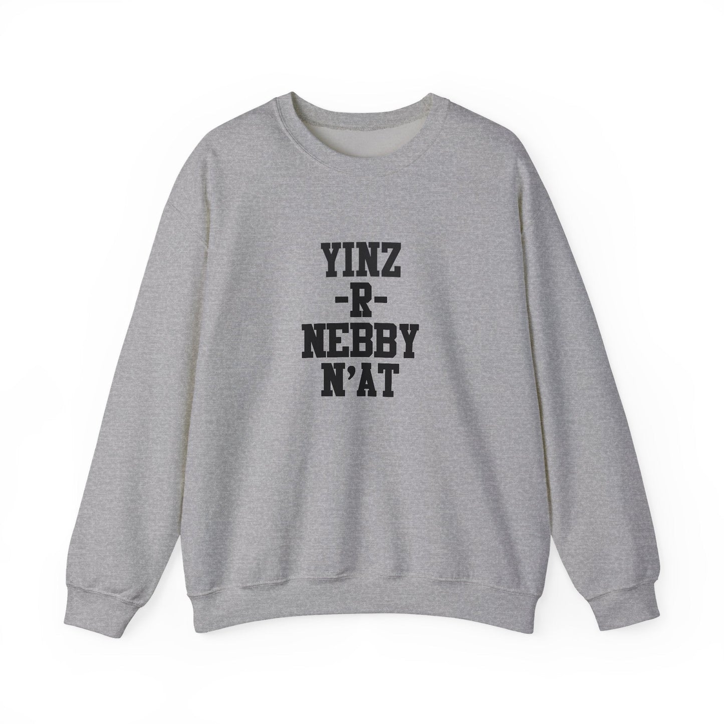 Yinz R Nebby N'at , Unisex Sweatshirt