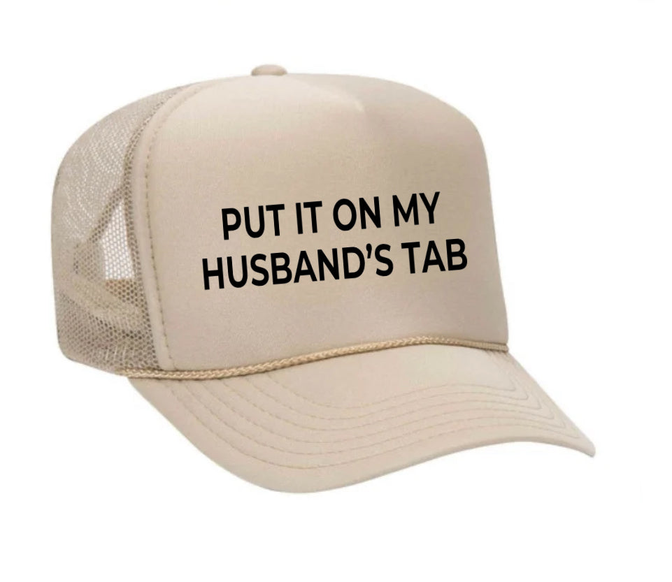 Put it on my husband’s tab Trucker Hat