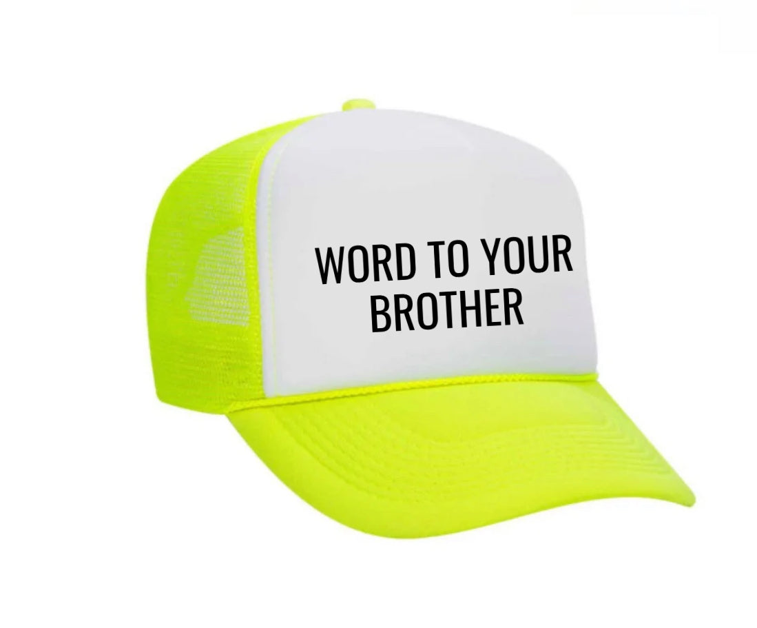 Word To Your Brother Trucker Hat