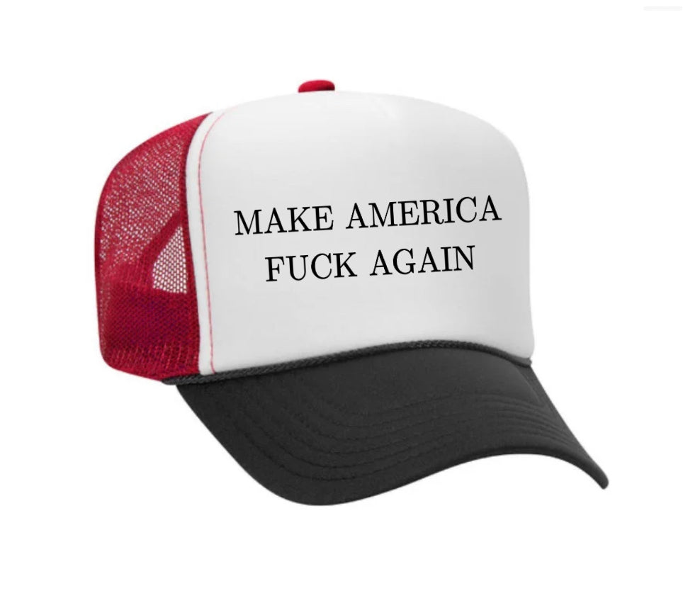 Make America Fuck Again Trucker Hat