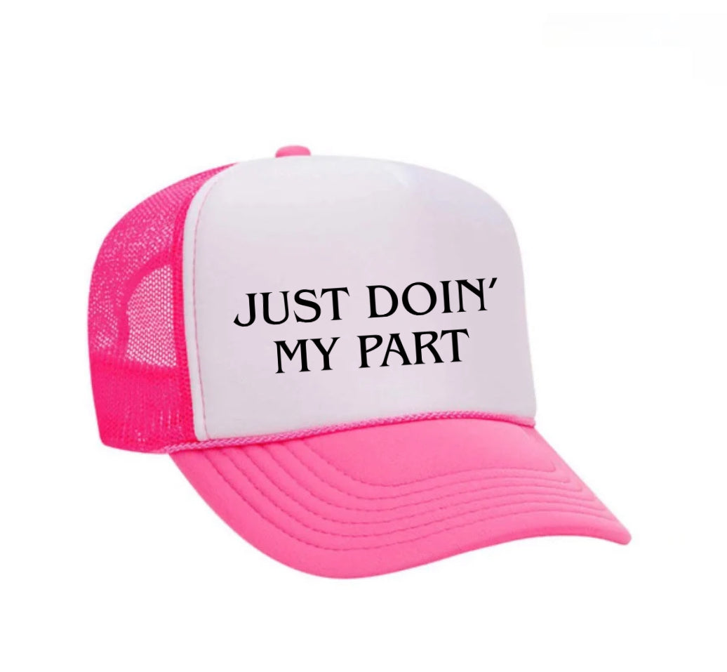 Just Doin' My Part Trucker Hat
