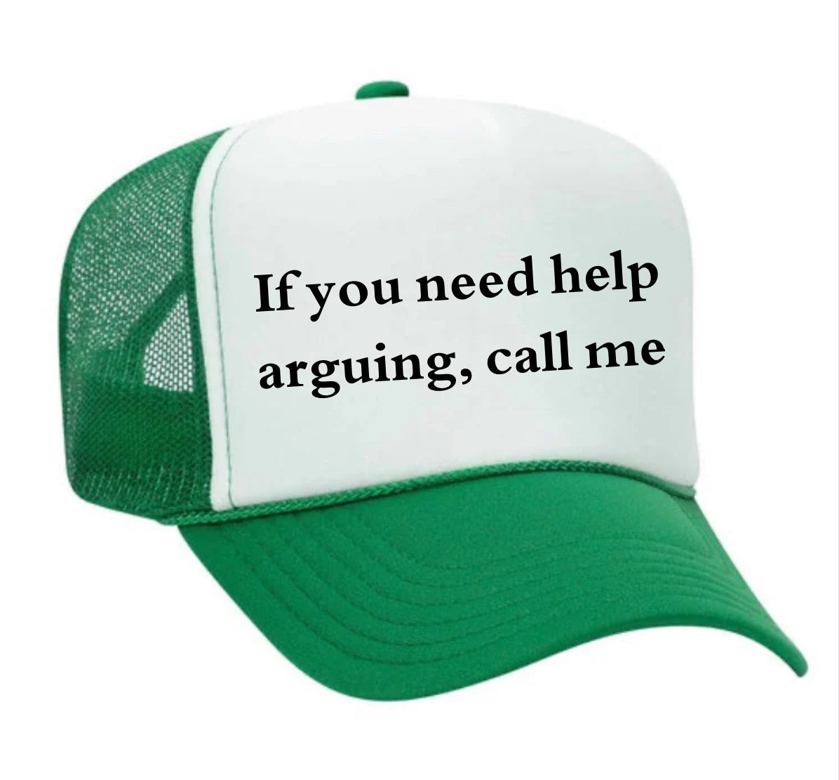 If You Need Help Arguing, Call Me Trucker Hat