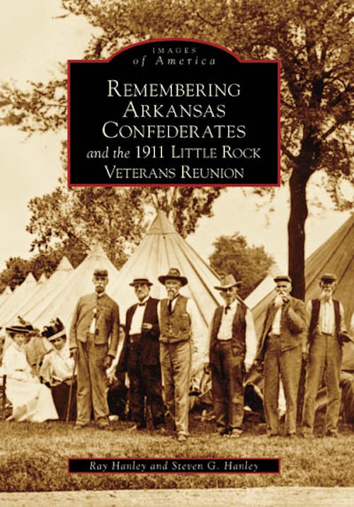 Remembering Arkansas Confederates and the 1911 Little Rock Veterans Reunion
