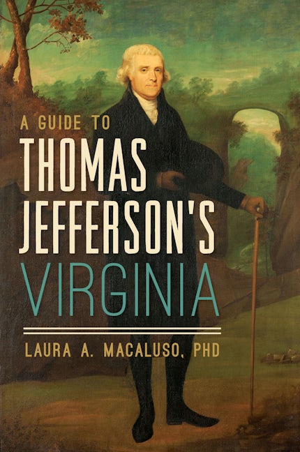 Guide to Thomas Jefferson's Virginia, A