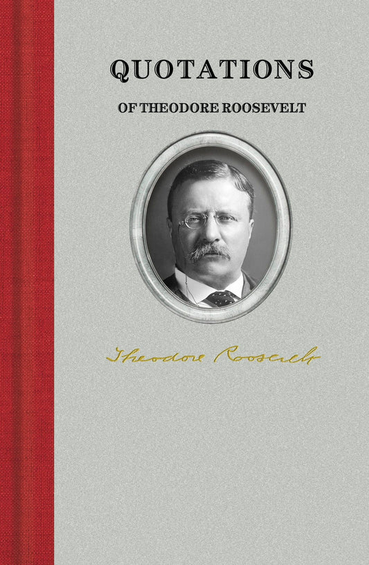 Quotations of Theodore Roosevelt