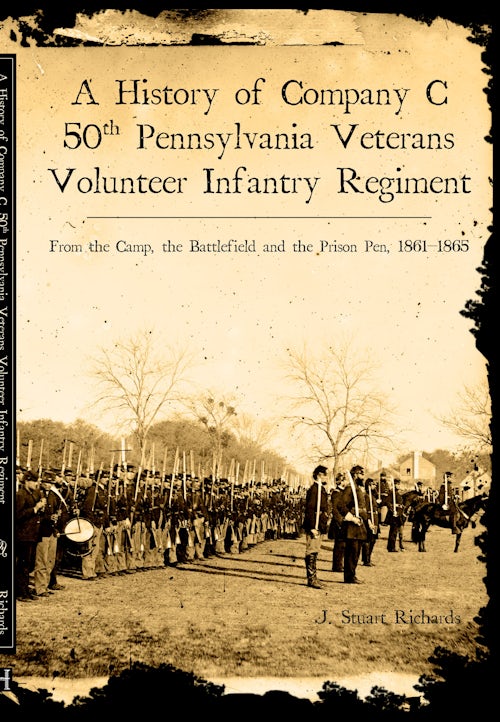 History of Company C, 50th Pennsylvania Veteran Volunteer Infantry Regiment, A