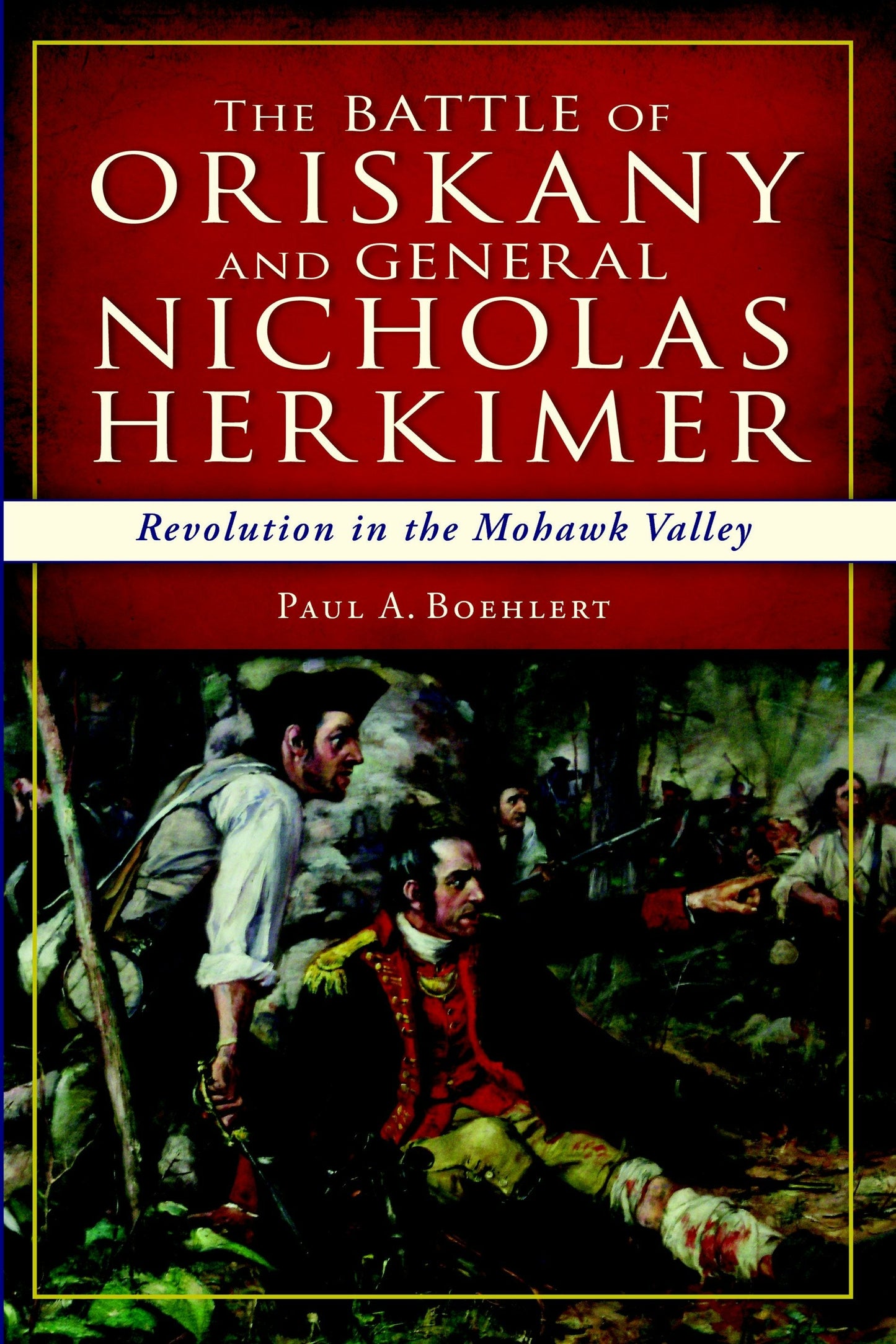 The Battle of Oriskany and General Nicholas Herkimer
