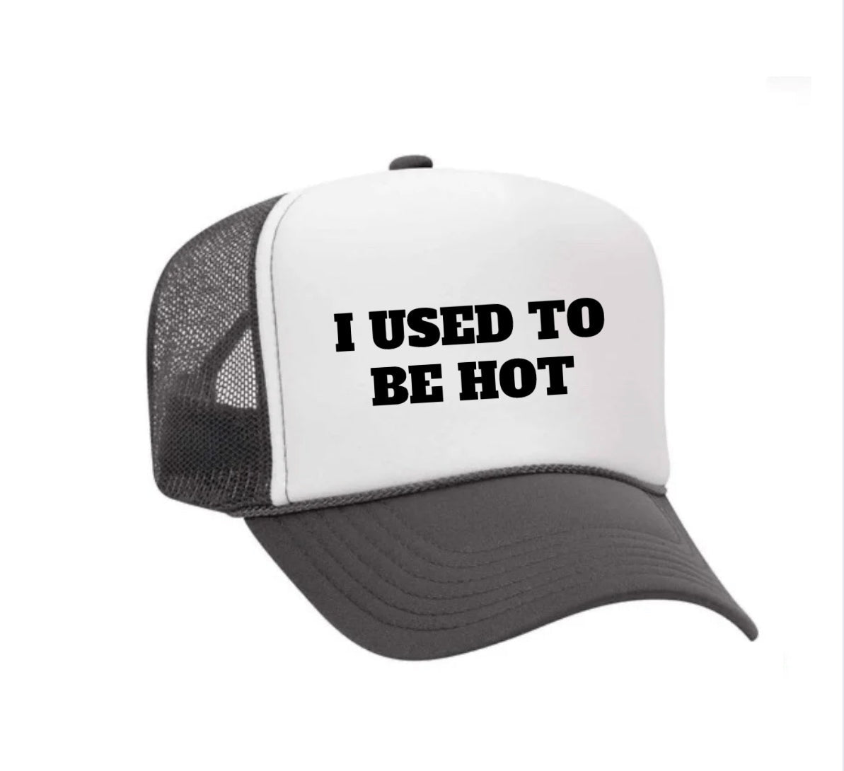 I Used To Be Hot Trucker Hat