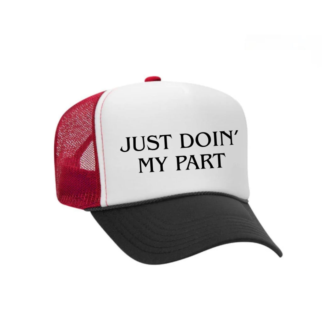 Just Doin' My Part Trucker Hat