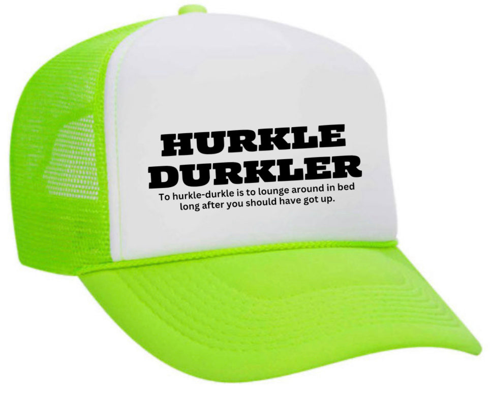 Hurkle Durkler Trucker Hat