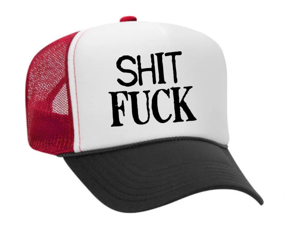 Shit Fuck Trucker Hat