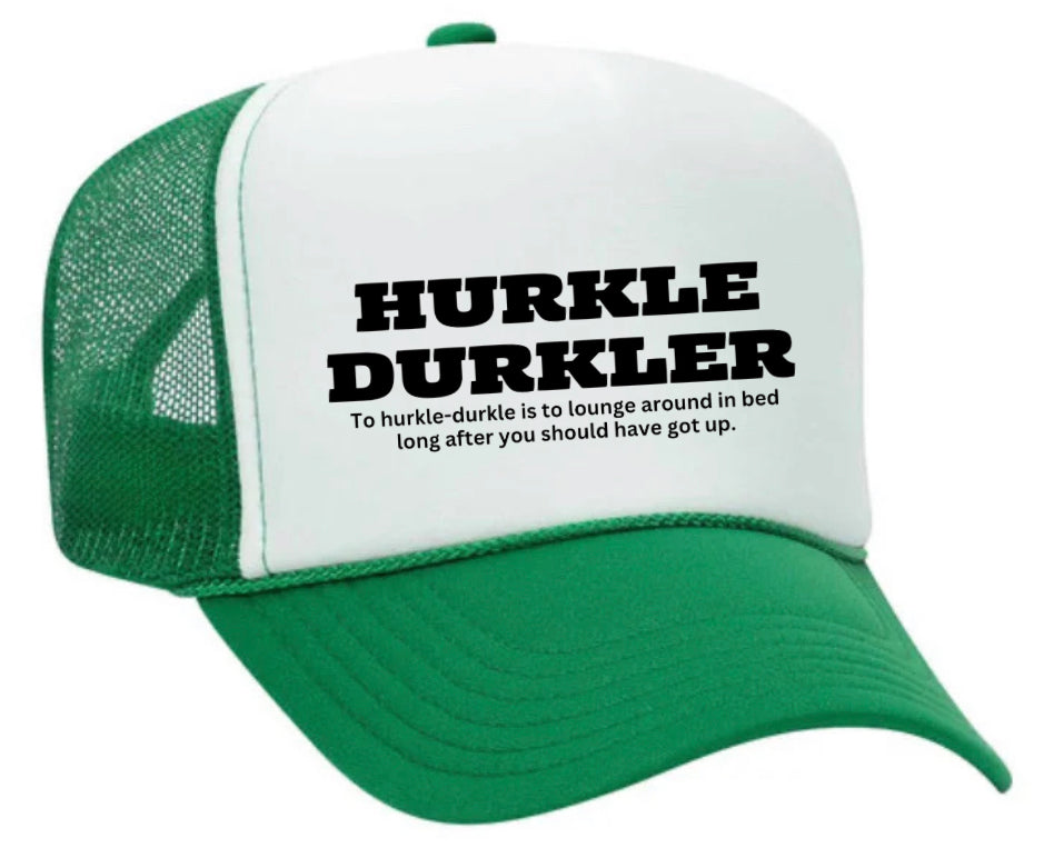 Hurkle Durkler Trucker Hat