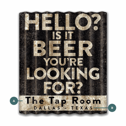 Is It Beer You're Looking For: Personalized - Corrugated Metal Wall Art