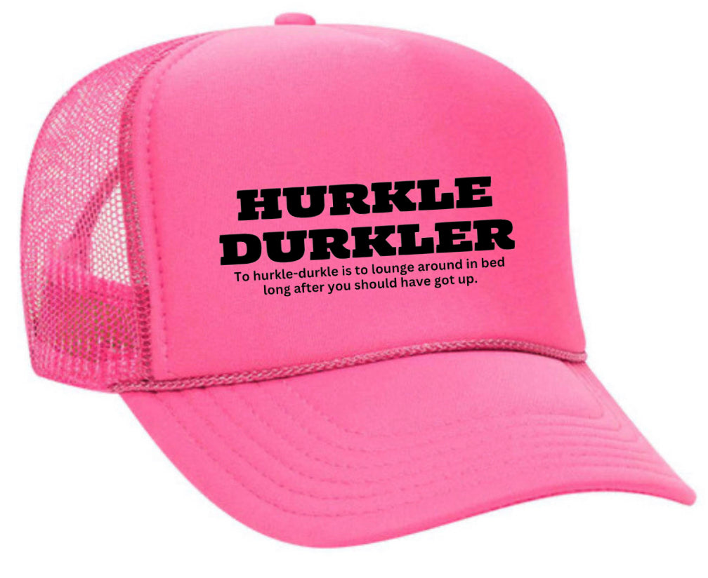 Hurkle Durkler Trucker Hat
