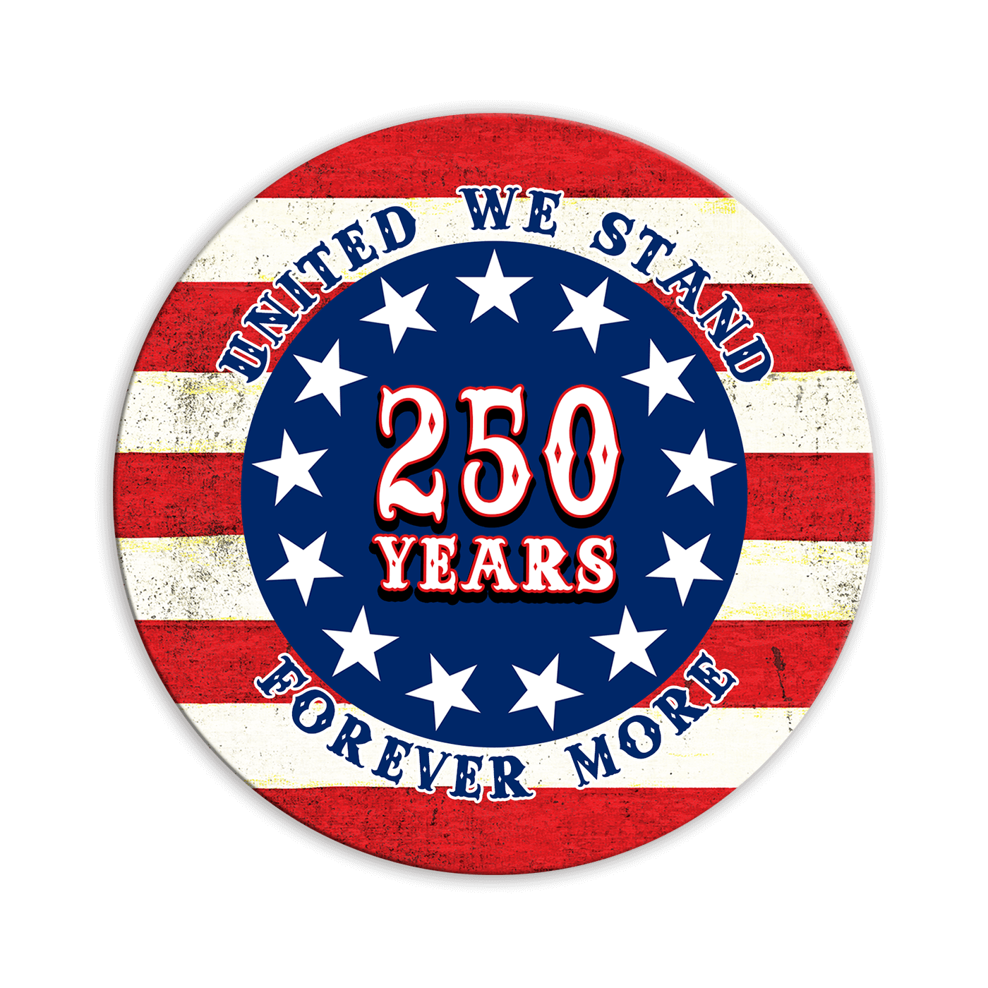 United We Stand – 250 Years Forever More - Shaped Wall Art