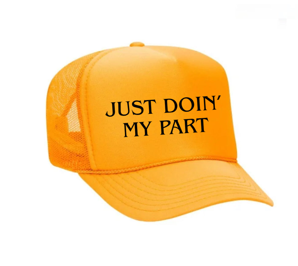 Just Doin' My Part Trucker Hat
