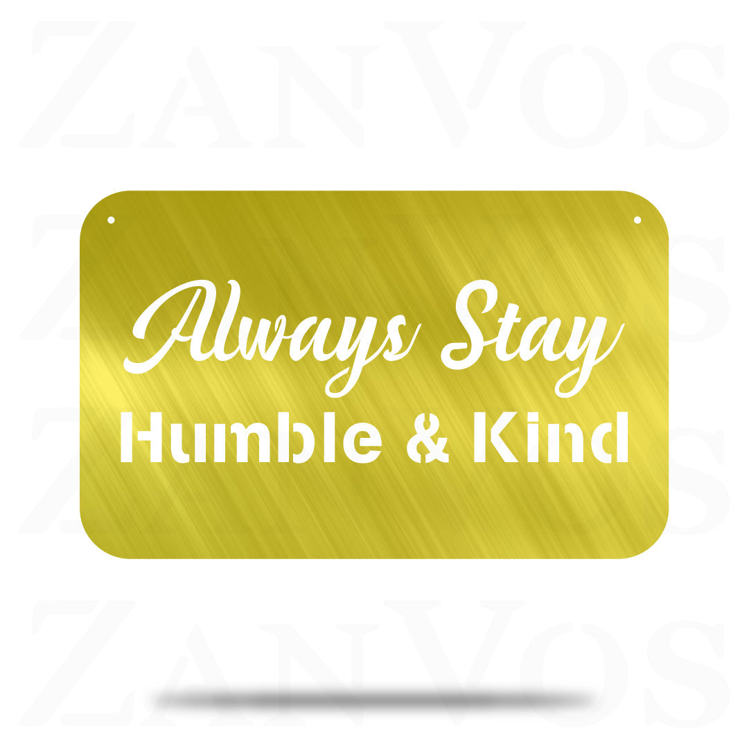 Always Stay Humble & Kind