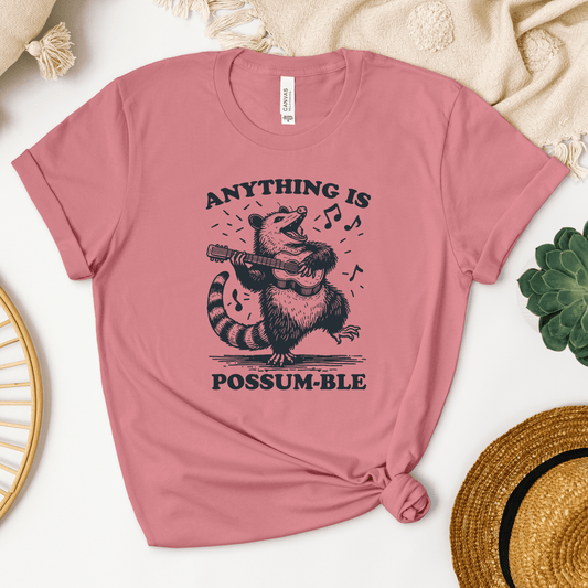 Anything Is Possumble T-Shirt