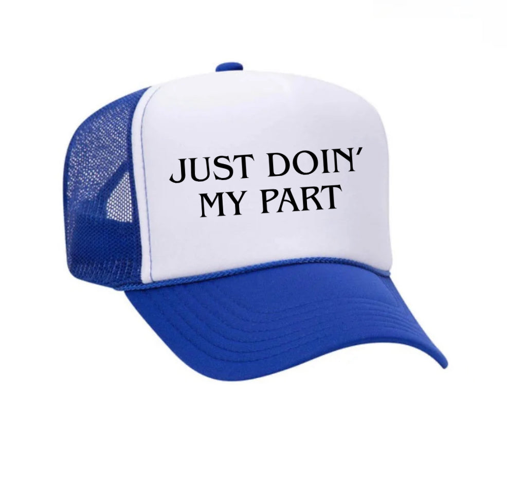 Just Doin' My Part Trucker Hat
