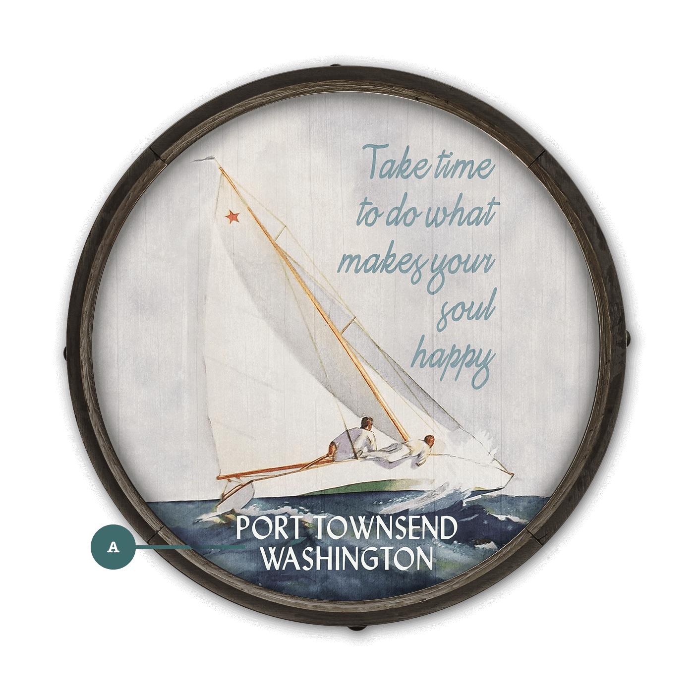 Take Time to Make Your Soul Happy - Barrel End Wall Art