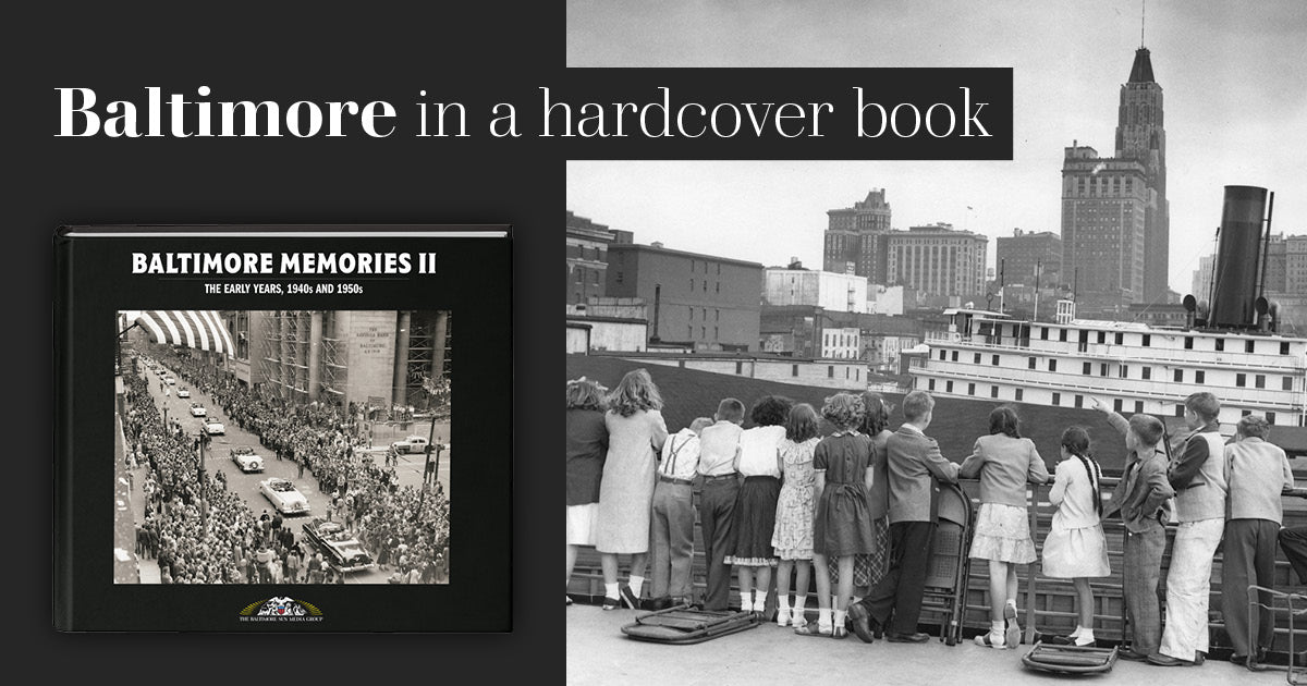 Baltimore Memories II: The Early Years, 1940s and 1950s