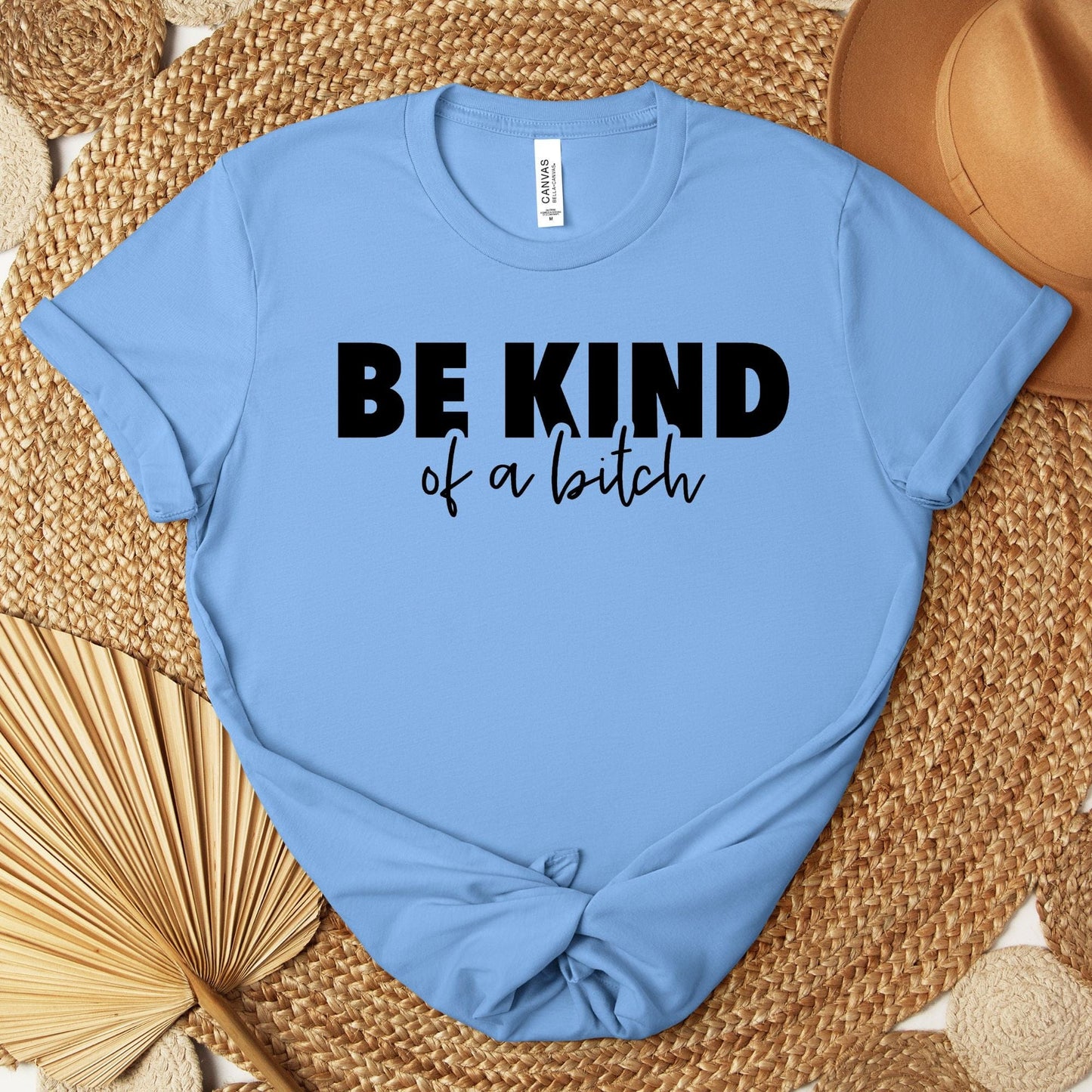 BE KIND of a bitch T-Shirt