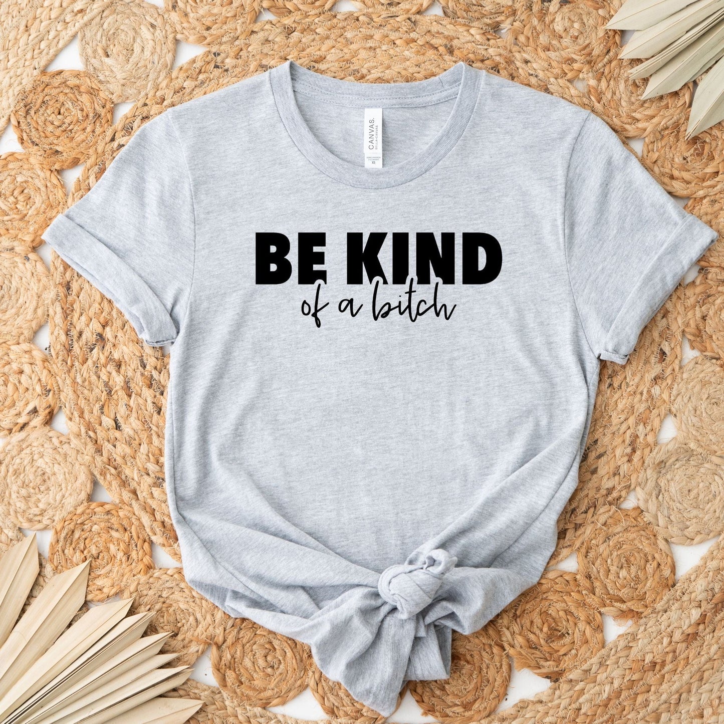 BE KIND of a bitch T-Shirt