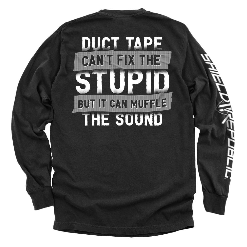 Duct Tape Can't Fix The Stupid