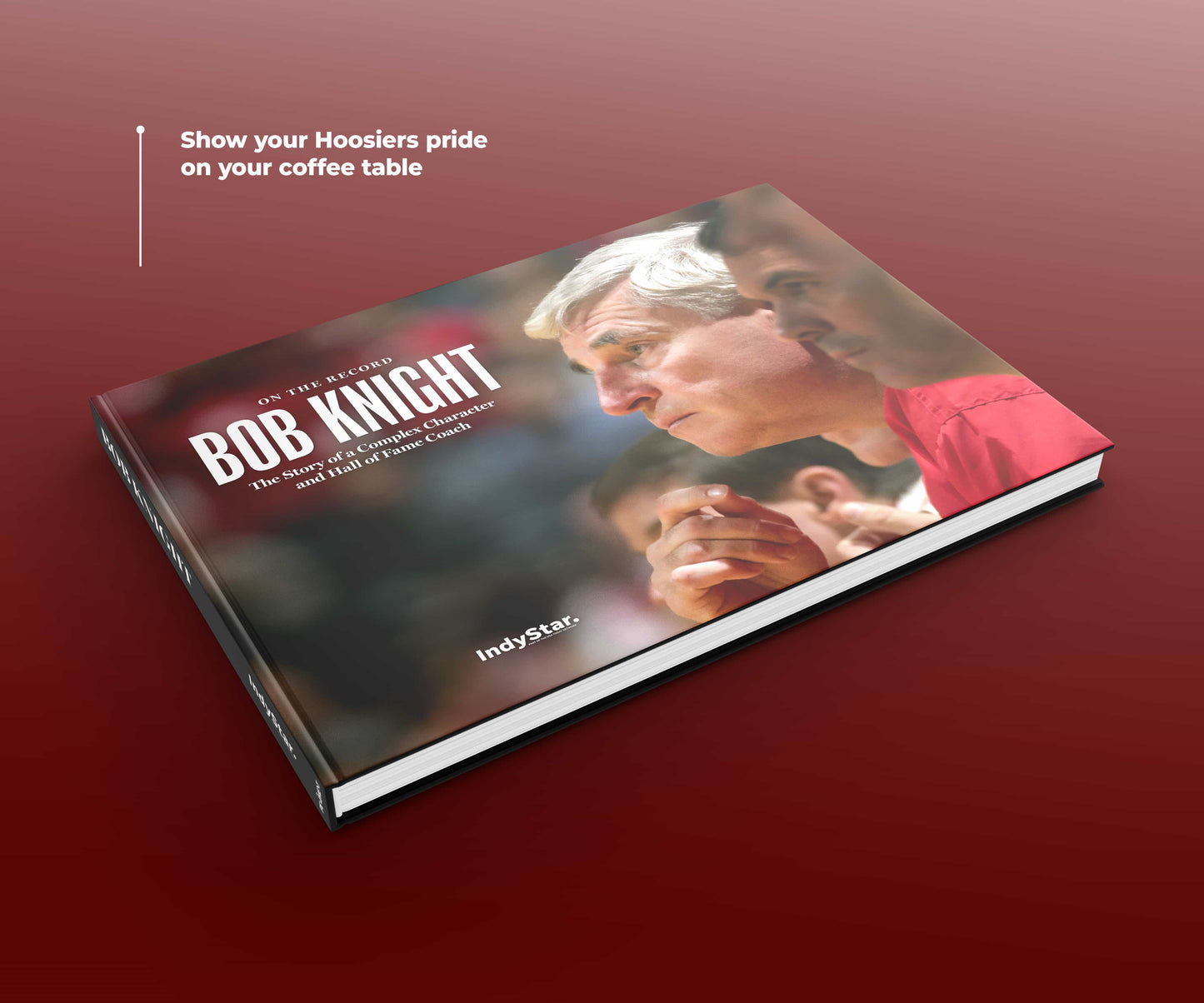 Bob Knight: On the Record: The Story of a Complex Character and Hall of Fame Coach