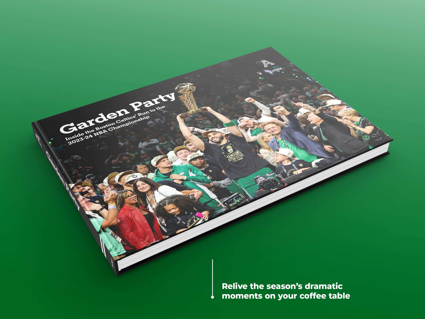 Garden Party: Inside the Boston Celtics’ Run to the 2023-24 NBA Championship
