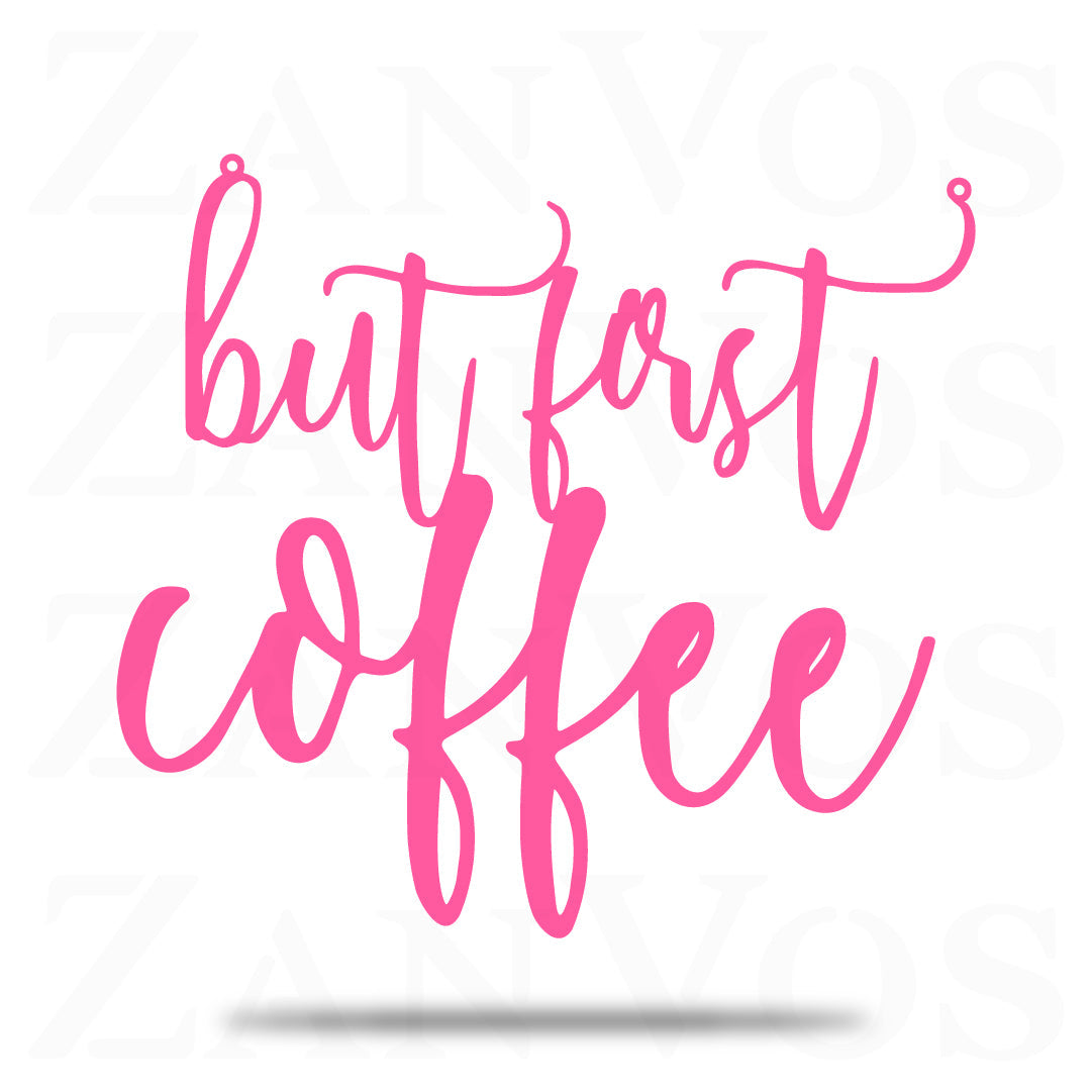 But First Coffee