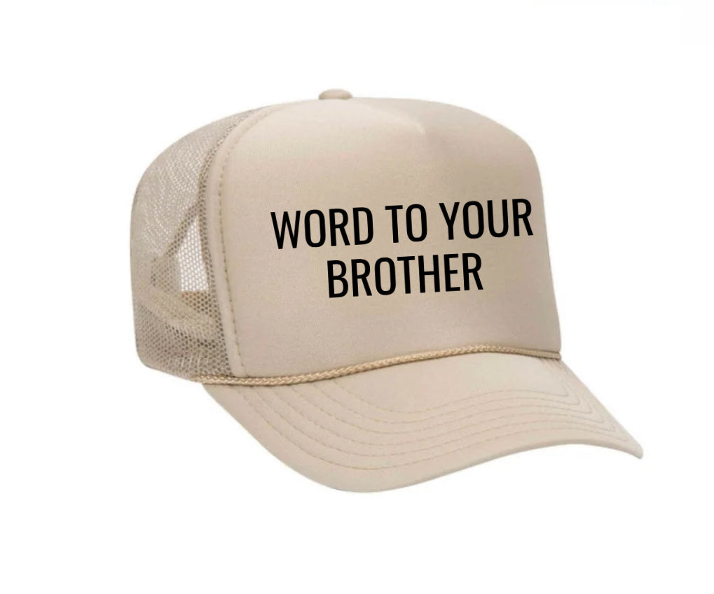 Word To Your Brother Trucker Hat