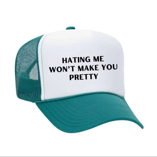 Hating Me Won’t Make You Pretty Trucker Hat