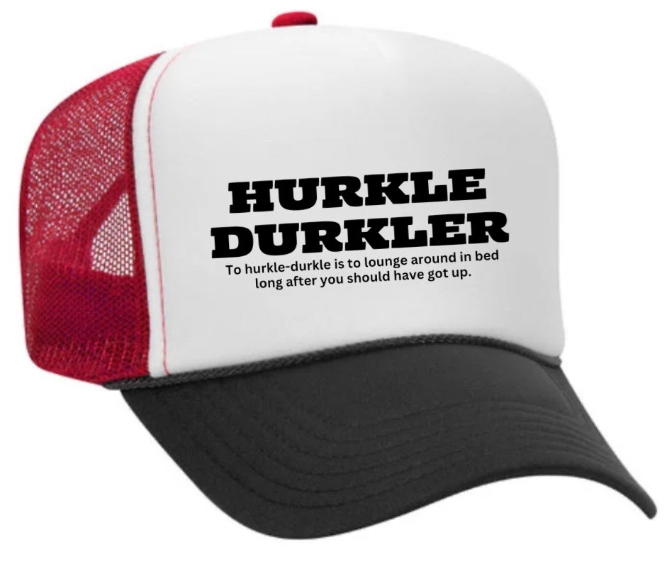 Hurkle Durkler Trucker Hat