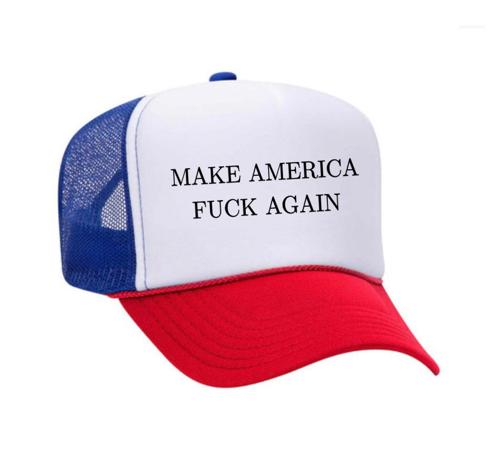 Make America Fuck Again Trucker Hat