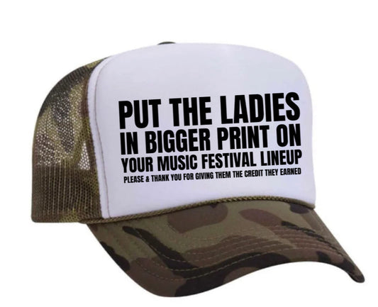 Put The Ladies in Bigger Print Trucker Hat