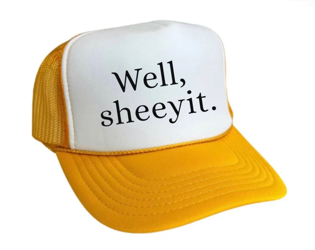 Well Sheeyit Trucker Hat