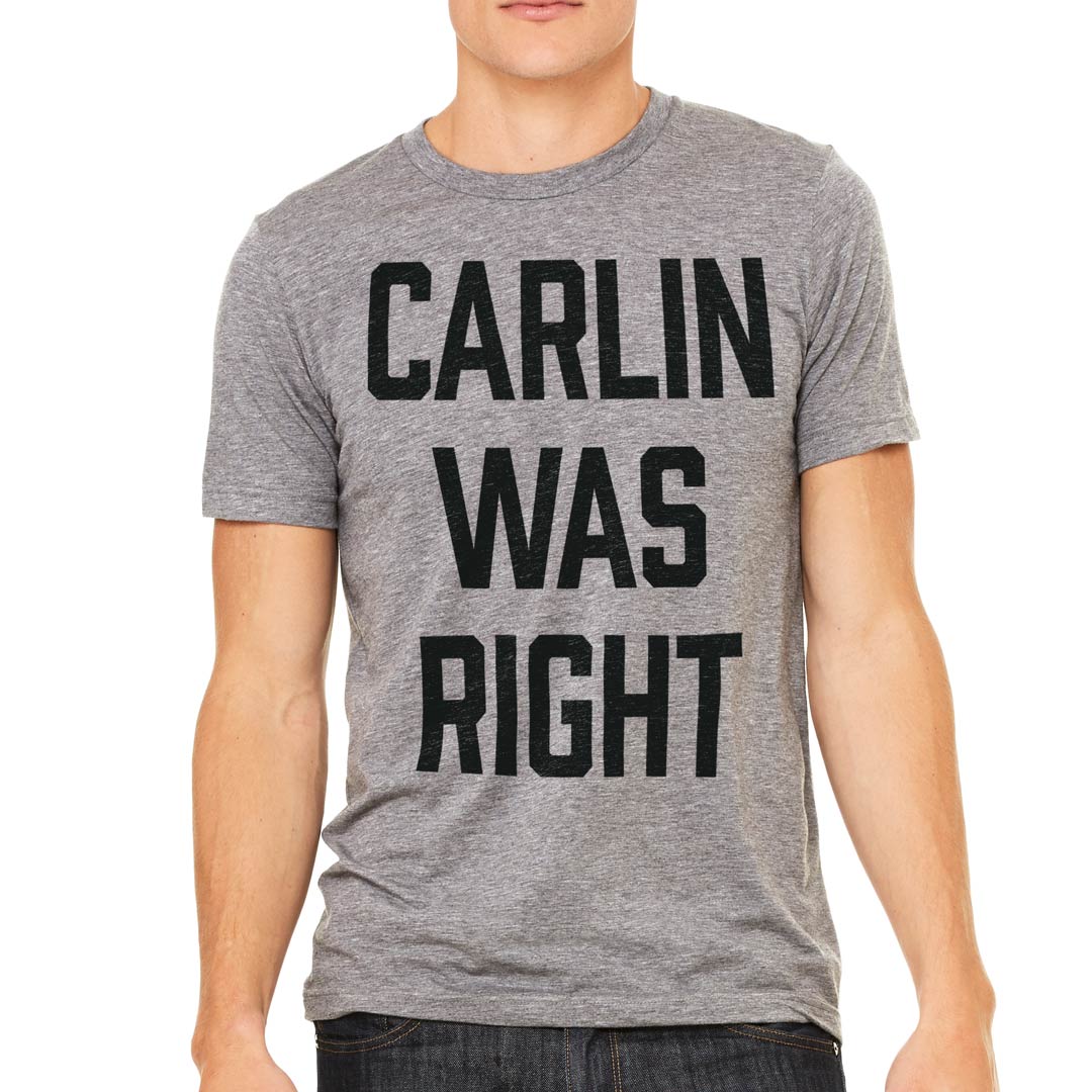 Carlin Was Right Tri-Blend Tee